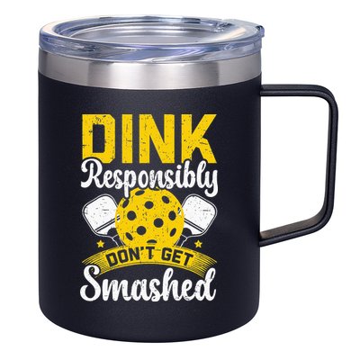 Dink Responsibly Don't Get Smashed Pickleball 12oz Stainless Steel Coffee Mug