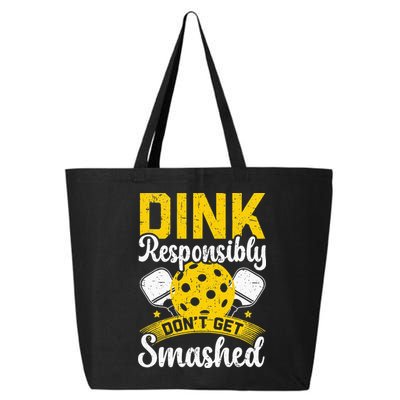 Dink Responsibly Don't Get Smashed Pickleball 25L Jumbo Tote