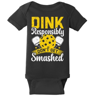 Dink Responsibly Don't Get Smashed Pickleball Baby Bodysuit