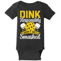 Dink Responsibly Don't Get Smashed Pickleball Baby Bodysuit
