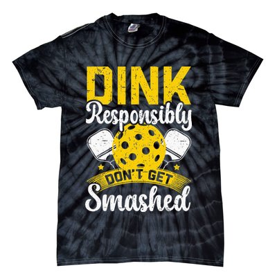Dink Responsibly Don't Get Smashed Pickleball Tie-Dye T-Shirt