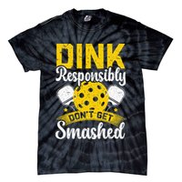 Dink Responsibly Don't Get Smashed Pickleball Tie-Dye T-Shirt