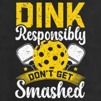 Dink Responsibly Don't Get Smashed Pickleball Trucker Hat