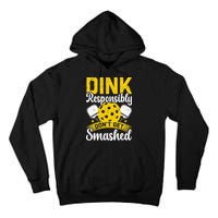 Dink Responsibly Don't Get Smashed Pickleball Tall Hoodie