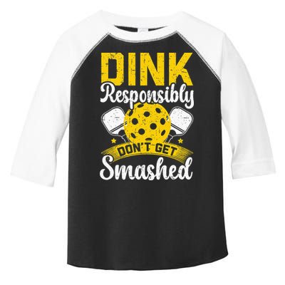 Dink Responsibly Don't Get Smashed Pickleball Toddler Fine Jersey T-Shirt
