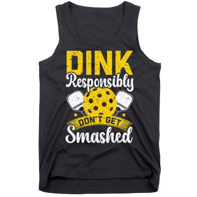 Dink Responsibly Don't Get Smashed Pickleball Tank Top
