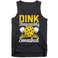 Dink Responsibly Don't Get Smashed Pickleball Tank Top