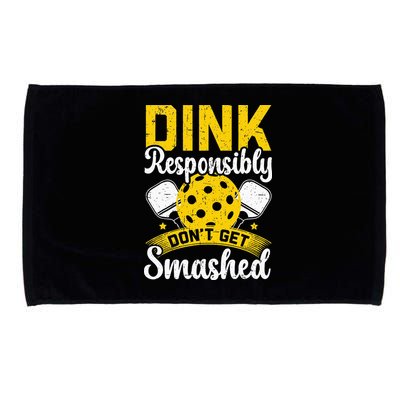 Dink Responsibly Don't Get Smashed Pickleball Microfiber Hand Towel