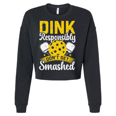 Dink Responsibly Don't Get Smashed Pickleball Cropped Pullover Crew