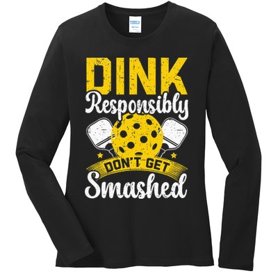 Dink Responsibly Don't Get Smashed Pickleball Ladies Long Sleeve Shirt