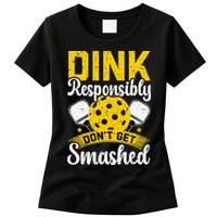 Dink Responsibly Don't Get Smashed Pickleball Womens T-Shirt