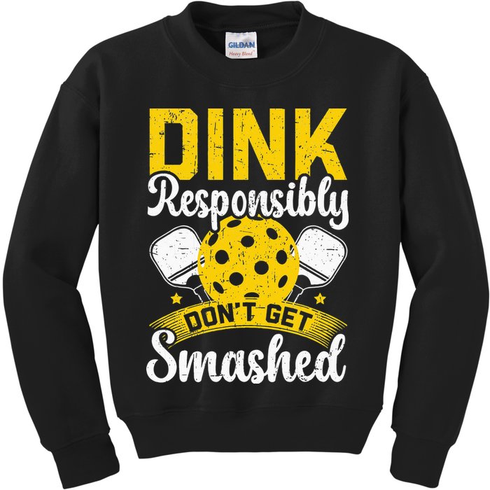 Dink Responsibly Don't Get Smashed Pickleball Kids Sweatshirt