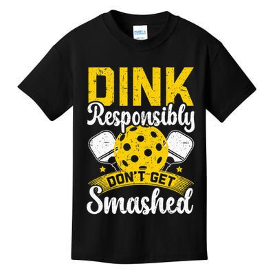 Dink Responsibly Don't Get Smashed Pickleball Kids T-Shirt