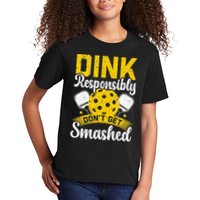 Dink Responsibly Don't Get Smashed Pickleball Kids T-Shirt