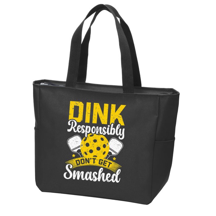 Dink Responsibly Don't Get Smashed Pickleball Zip Tote Bag