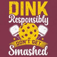 Dink Responsibly Don't Get Smashed Pickleball 16oz Travel Tumbler