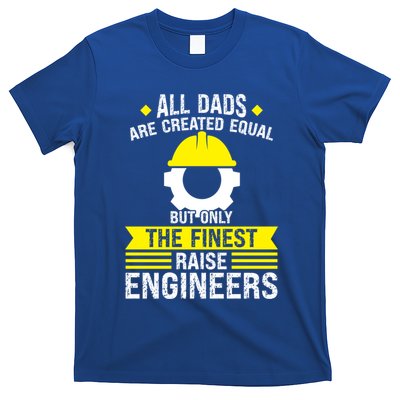 Dads Raise Engineers Engineer Dad Gift T-Shirt