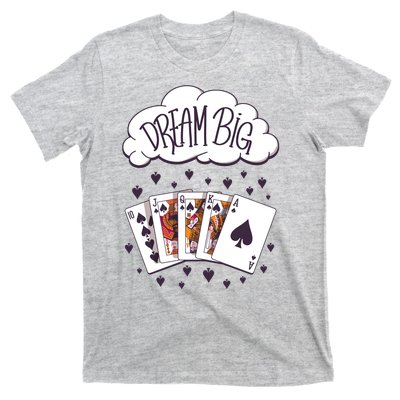 Dream Big Poker Hand T-Shirt