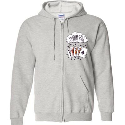 Dream Big Poker Hand Full Zip Hoodie