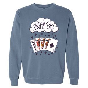 Dream Big Poker Hand Garment-Dyed Sweatshirt