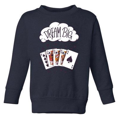 Dream Big Poker Hand Toddler Sweatshirt