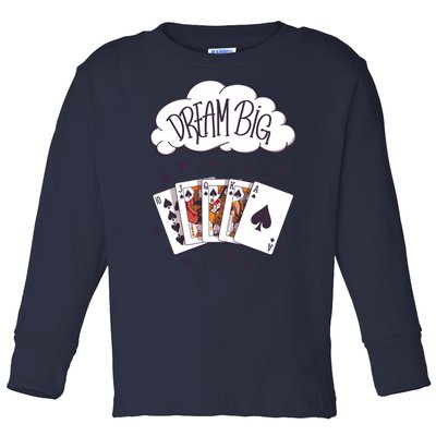 Dream Big Poker Hand Toddler Long Sleeve Shirt