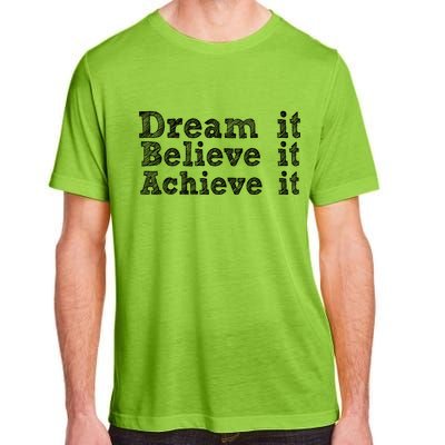 Dream It Believe It Achieve It Adult ChromaSoft Performance T-Shirt