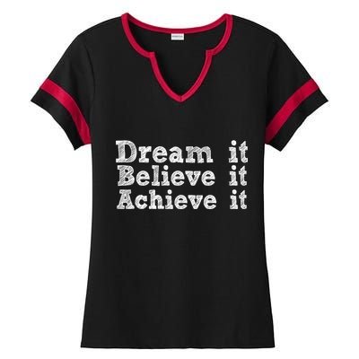 Dream It Believe It Achieve It Ladies Halftime Notch Neck Tee