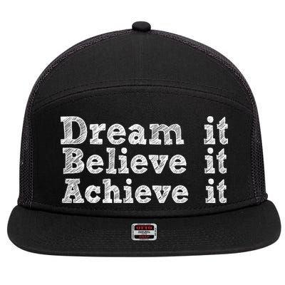 Dream It Believe It Achieve It 7 Panel Mesh Trucker Snapback Hat