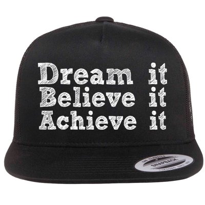 Dream It Believe It Achieve It Flat Bill Trucker Hat