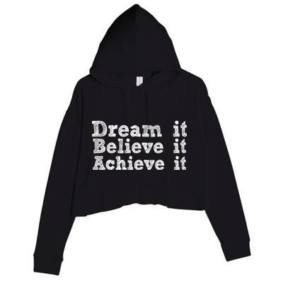 Dream It Believe It Achieve It Crop Fleece Hoodie