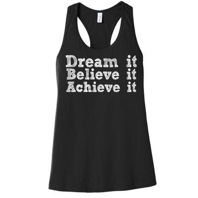 Dream It Believe It Achieve It Women's Racerback Tank