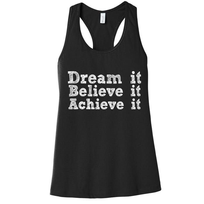 Dream It Believe It Achieve It Women's Racerback Tank