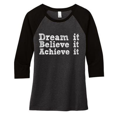 Dream It Believe It Achieve It Women's Tri-Blend 3/4-Sleeve Raglan Shirt