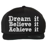 Dream It Believe It Achieve It Wool Snapback Cap