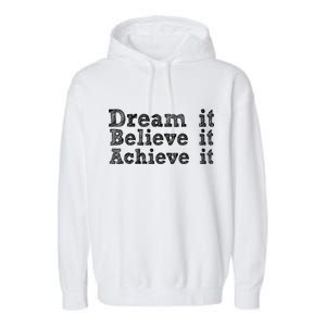 Dream It Believe It Achieve It Garment-Dyed Fleece Hoodie