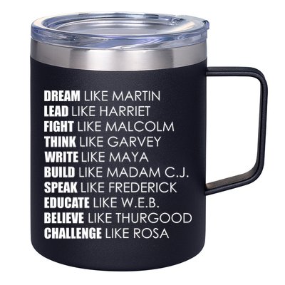 Dream Lead Fight Think Write Build Speak Educate Believe Challenge 12oz Stainless Steel Coffee Mug