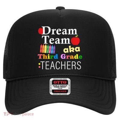 Dream Team Aka Third Grade Teachers High Crown Mesh Back Trucker Hat