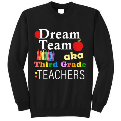 Dream Team Aka Third Grade Teachers Sweatshirt