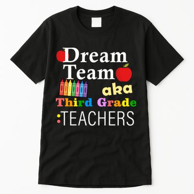 Dream Team Aka Third Grade Teachers Tall T-Shirt