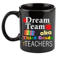 Dream Team Aka Third Grade Teachers 11oz C Handle Ceramic Mug