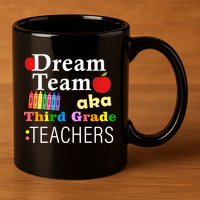 Dream Team Aka Third Grade Teachers 11oz C Handle Ceramic Mug