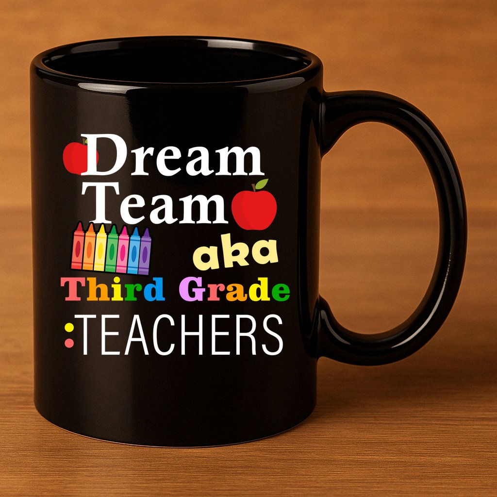 Dream Team Aka Third Grade Teachers 11oz C Handle Ceramic Mug