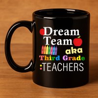 Dream Team Aka Third Grade Teachers 11oz C Handle Ceramic Mug