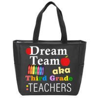 Dream Team Aka Third Grade Teachers Zip Tote Bag