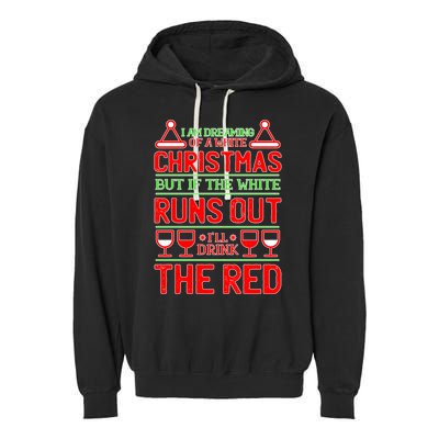 Dreaming of a White Christmas I'll Drink The Red Funny Wine Garment-Dyed Fleece Hoodie