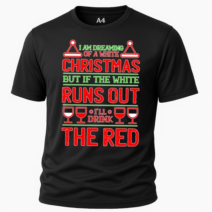 Dreaming of a White Christmas I'll Drink The Red Funny Wine Cooling Performance Crew T-Shirt