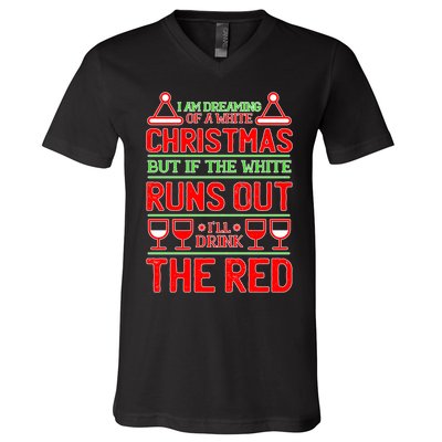 Dreaming of a White Christmas I'll Drink The Red Funny Wine V-Neck T-Shirt