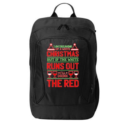 Dreaming of a White Christmas I'll Drink The Red Funny Wine City Backpack