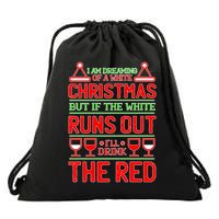 Dreaming of a White Christmas I'll Drink The Red Funny Wine Drawstring Bag